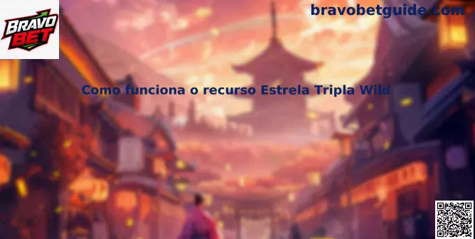 Estrela Tripla Wild Bravo Bet