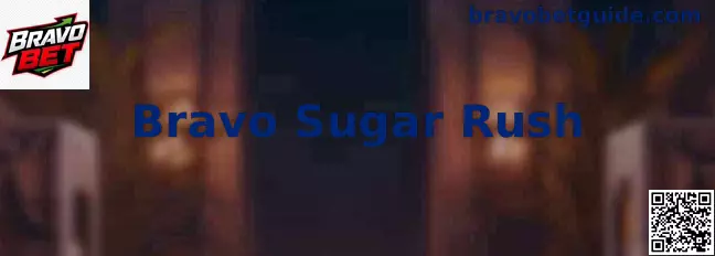 Bravo Sugar Rush