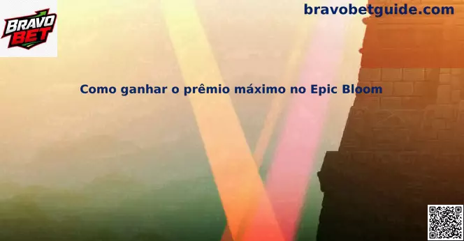 Guia Passo a Passo Epic Bloom no Bravo Bet