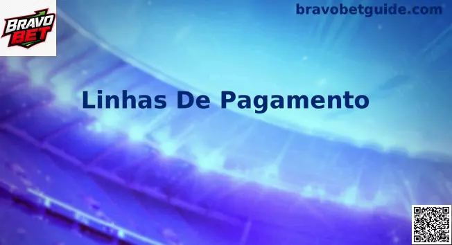 Linhas de Pagamento Bravo Bet