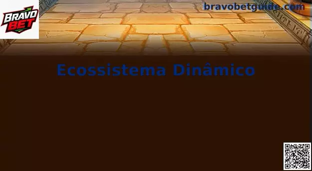 Ecossistema Dinâmico Bravo Bet