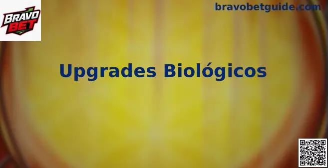 Upgrades Biológicos