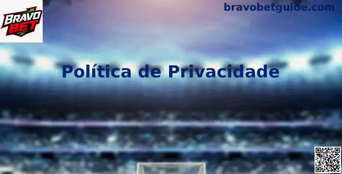Privacidade Bravo Bet
